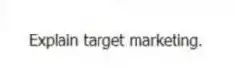Explain target marketing.