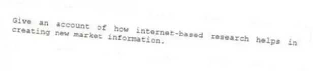 Give an account of how internet-based research helps in creating new market information.