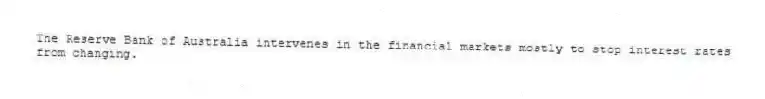 The Reserve Bank of Australia intervenes in the financial markets mostly to stop interest rates from changing.