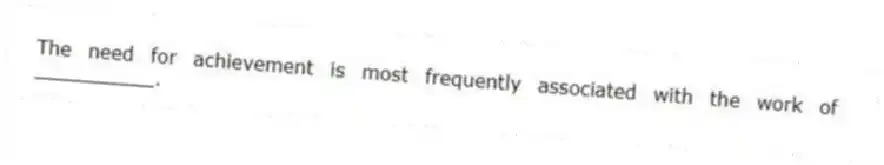 The need for achievement is most frequently associated with the work of __________.