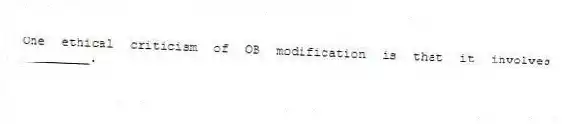 One ethical criticism of OB modification is that it involves _________.