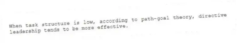 When task structure is low, according to path-goal theory, directive leadership tends to be more effective.