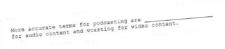 More accurate terms for podcasting are ____________________ for audio content and vcasting for video content.