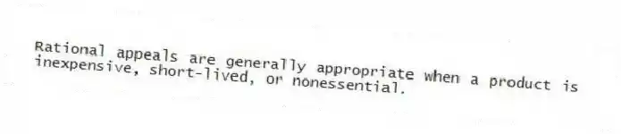 Rational appeals are generally appropriate when a product is inexpensive, short-lived, or nonessential.