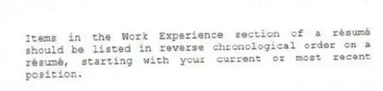 Items in the Work Experience section of a résumé should be listed in reverse chronological order on a résumé, starting with your current or most recent position.