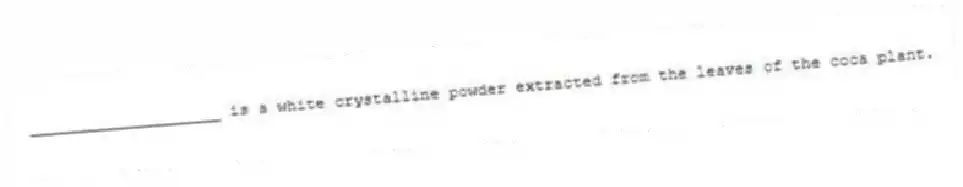 ____________________ is a white crystalline powder extracted from the leaves of the coca plant.