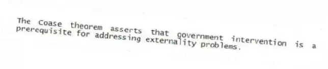 The Coase theorem asserts that government intervention is a prerequisite for addressing externality problems.