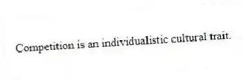 Competition is an individualistic cultural trait.