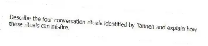 Describe the four conversation rituals identified by Tannen and explain how these rituals can misfire.