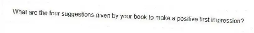 What are the four suggestions given by your book to make a positive first impression?