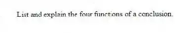 List and explain the four functions of a conclusion.