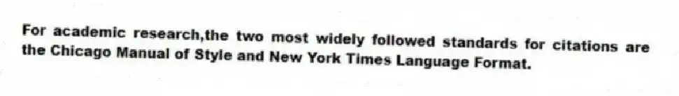 For academic research,the two most widely followed standards for citations are the Chicago Manual of Style and New York Times Language Format.