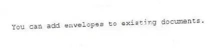 You can add envelopes to existing documents.