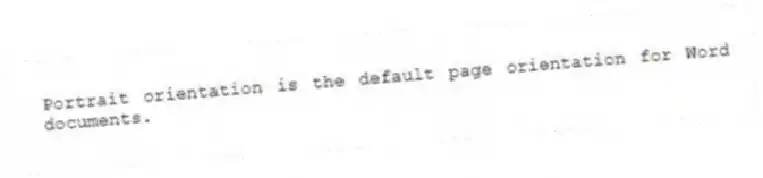 Portrait orientation is the default page orientation for Word documents.