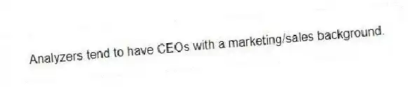 Analyzers tend to have CEOs with a marketing/sales background.