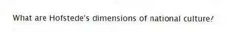 What are Hofstede's dimensions of national culture?
