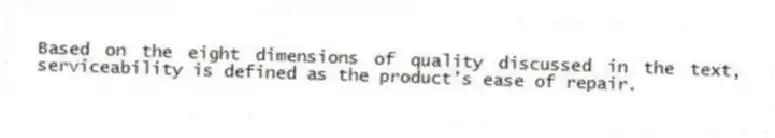 Based on the eight dimensions of quality discussed in the text, serviceability is defined as the product's ease of repair.