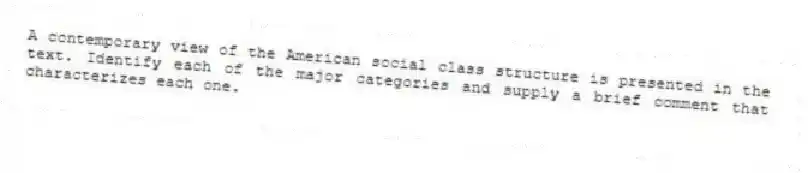 A contemporary view of the American social class structure is presented in the text. Identify each of the major categories and supply a brief comment that characterizes each one.