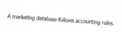 A marketing database follows accounting rules.