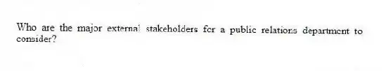 Who are the major external stakeholders for a public relations department to consider?