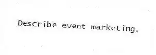 Describe event marketing.