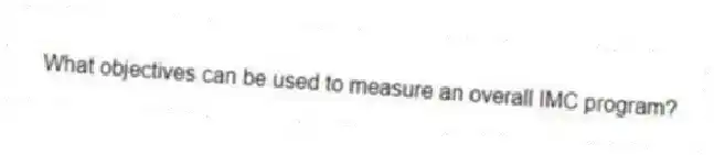 What objectives can be used to measure an overall IMC program?