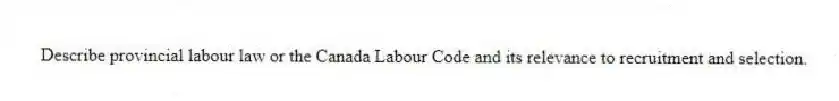 Describe provincial labour law or the Canada Labour Code and its relevance to recruitment and selection.