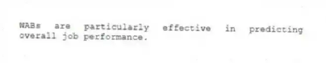 WABs are particularly effective in predicting overall job performance.