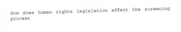 How does human rights legislation affect the screening process
