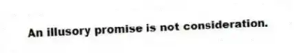 An illusory promise is not consideration.