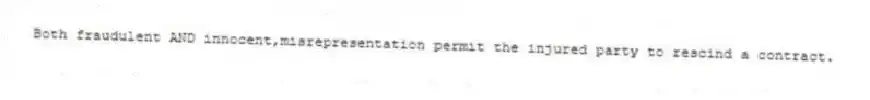 Both fraudulent AND innocent,misrepresentation permit the injured party to rescind a contract.