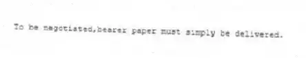 To be negotiated,bearer paper must simply be delivered.