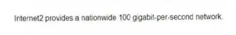 Internet2 provides a nationwide 100 gigabit-per-second network.