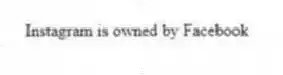 Instagram is owned by Facebook