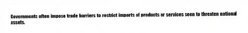 Governments often impose trade barriers to restrict imports of products or services seen to threaten national assets.