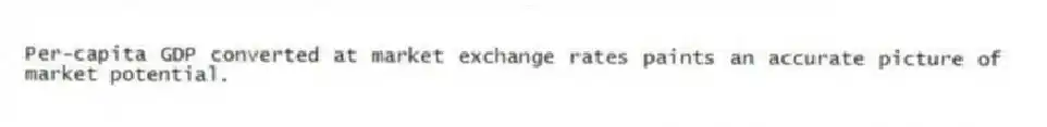Per-capita GDP converted at market exchange rates paints an accurate picture of market potential.