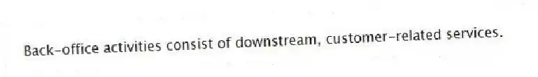 Back-office activities consist of downstream, customer-related services.