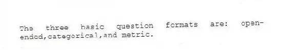 The three basic question formats are: open-ended,categorical,and metric.