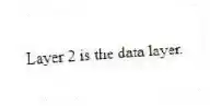Layer 2 is the data layer.