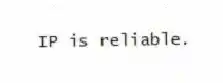 IP is reliable.