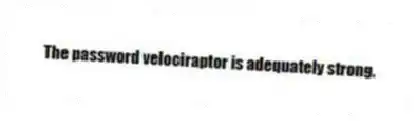 The password velociraptor is adequately strong.