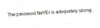 The password NeVEr is adequately strong.