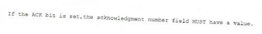 If the ACK bit is set,the acknowledgment number field MUST have a value.