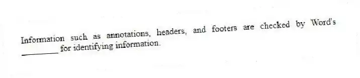 Information such as annotations, headers, and footers are checked by Word's ________ for identifying information.