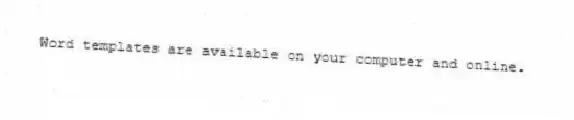 Word templates are available on your computer and online.