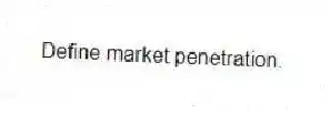 Define market penetration.