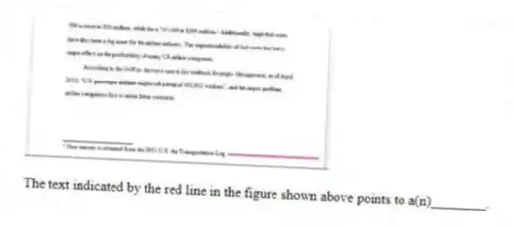 The text indicated by the red line in the figure shown above points to a(n)________.