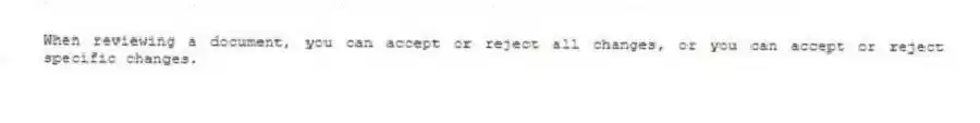 When reviewing a document, you can accept or reject all changes, or you can accept or reject specific changes.