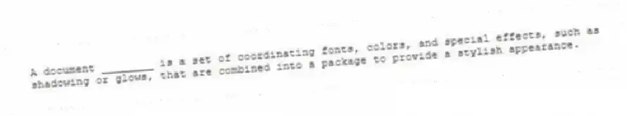A document ________ is a set of coordinating fonts, colors, and special effects, such as shadowing or glows, that are combined into a package to provide a stylish appearance.