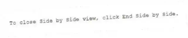 To close Side by Side view, click End Side by Side.